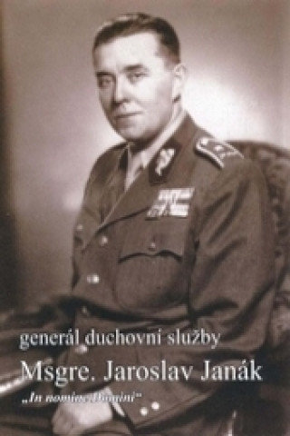 Könyv Generál Msgre. Jaroslav Janák Martin Vaňourek