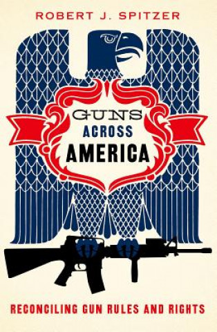 Książka Guns across America Robert Spitzer