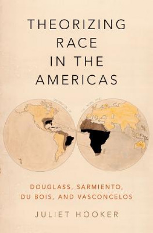 Knjiga Theorizing Race in the Americas Juliet Hooker