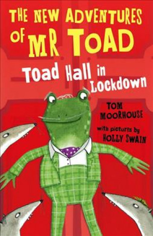 Kniha New Adventures of Mr Toad: Toad Hall in Lockdown Tom Moorhouse