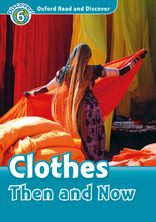 Carte Oxford Read and Discover: Level 6: Clothes Then and Now Audio Pack Richard Northcott