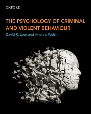 Könyv Psychology of Criminal and Violent Behaviour David R. Lyon