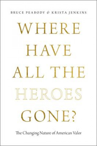 Kniha Where Have All the Heroes Gone? Bruce G. Peabody