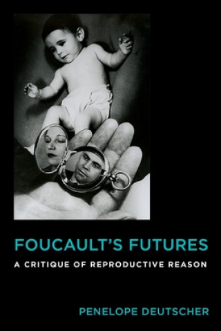 Carte Foucault's Futures Penelope Deutscher