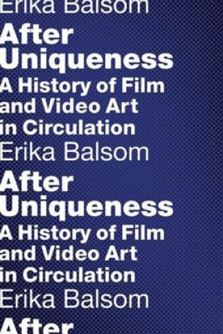 Buch After Uniqueness Erika Balsom