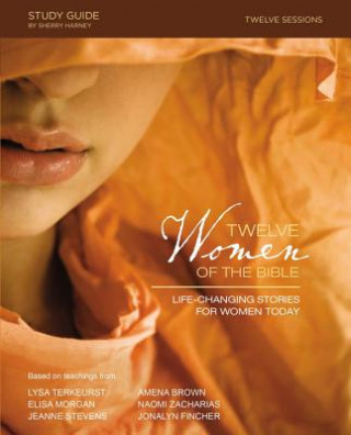 Книга Twelve Women of the Bible Study Guide Lysa TerKeurst