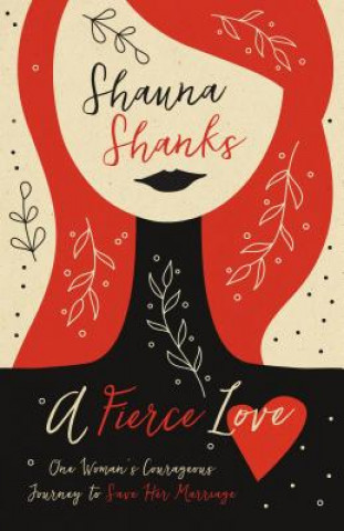 Könyv Fierce Love Shauna Shanks