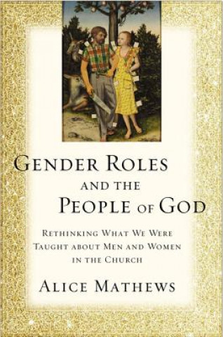 Livre Gender Roles and the People of God Alice Mathews