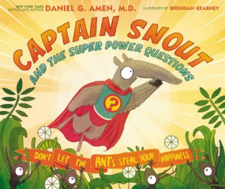 Kniha Captain Snout and the Super Power Questions Daniel Amen