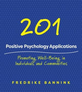 Kniha 201 Positive Psychology Applications Fredrike Bannink