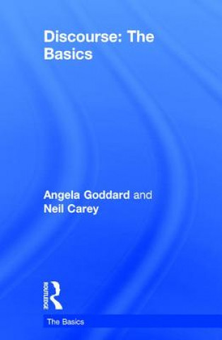 Kniha Discourse: The Basics Angela (Formerly at York St John University UK) Goddard