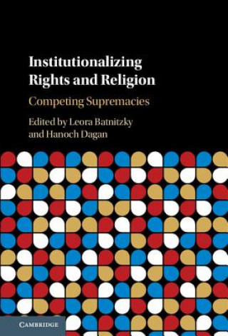 Könyv Institutionalizing Rights and Religion EDITED BY LEORA BATN