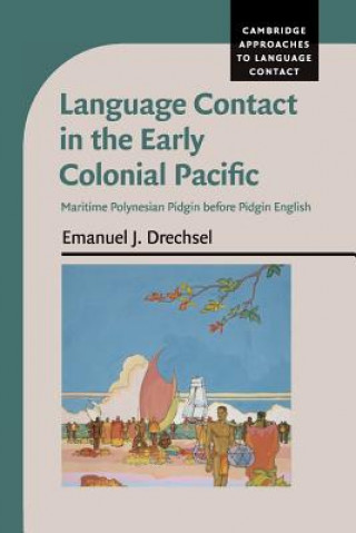 Carte Language Contact in the Early Colonial Pacific Emanuel J. Drechsel