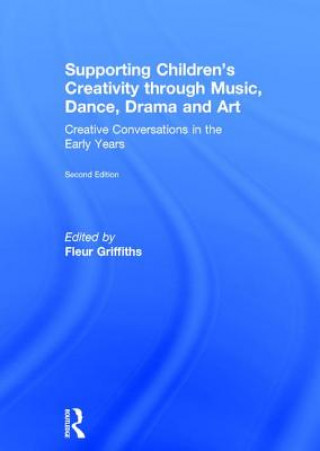 Книга Supporting Children's Creativity through Music, Dance, Drama and Art 