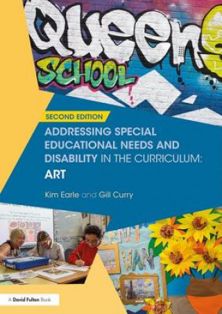 Kniha Addressing Special Educational Needs and Disability in the Curriculum: Art EARLE