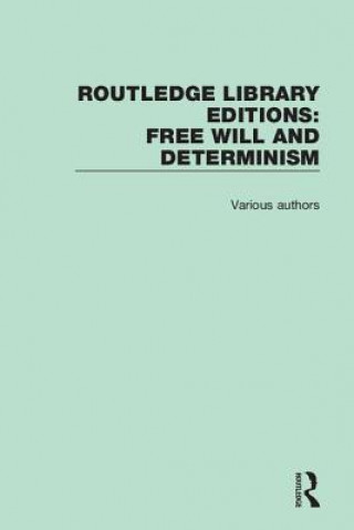 Book Routledge Library Editions: Free Will and Determinism Various