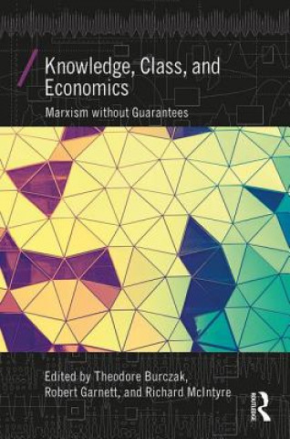 Kniha Knowledge, Class, and Economics Theodore Burczak