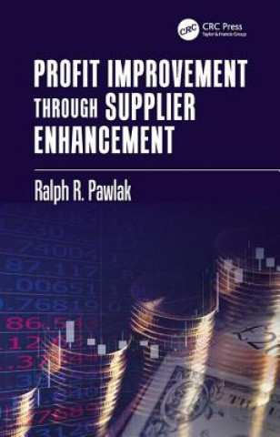 Kniha Profit Improvement through Supplier Enhancement Ralph R. Pawlak