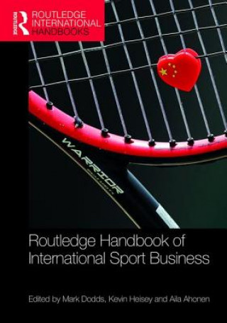 Kniha Routledge Handbook of International Sport Business 