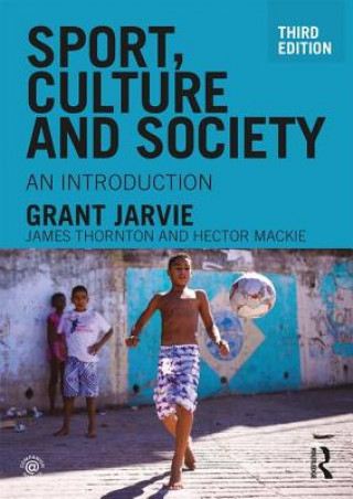 Kniha Sport, Culture and Society JARVIE