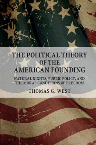 Kniha Political Theory of the American Founding Thomas G. West