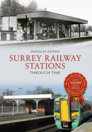 Книга Surrey Railway Stations Through Time Douglas D'Enno