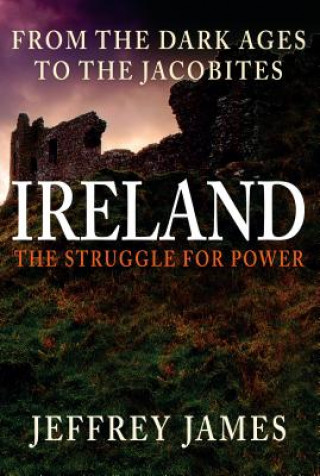 Książka Ireland: The Struggle for Power Jeffrey James