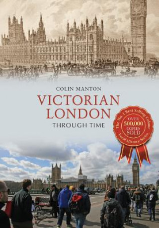 Könyv Victorian London Through Time Colin Manton