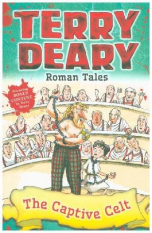 Könyv Roman Tales: The Captive Celt Terry Deary