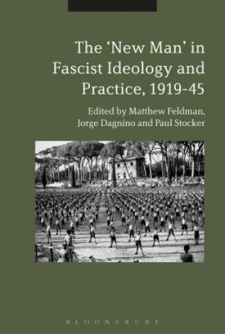 Kniha "New Man" in Radical Right Ideology and Practice, 1919-45 Jorge Dagnino