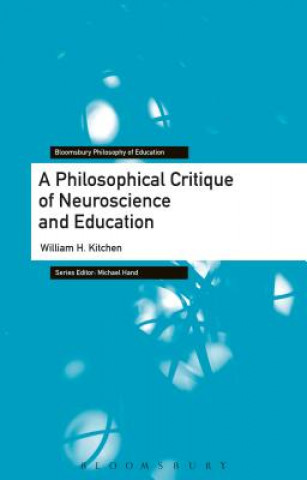 Книга Philosophical Reflections on Neuroscience and Education William H. (Freelance Educational Researcher) Kitchen