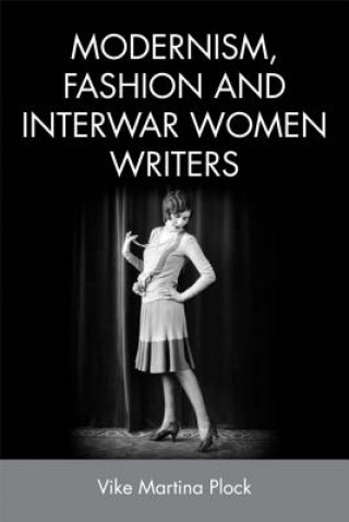 Książka Modernism, Fashion and Interwar Women Writers PLOCK  VIKE