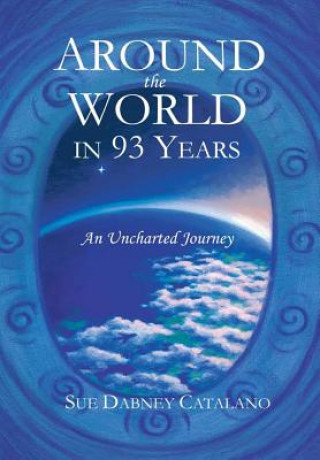 Livre Around the World in 93 Years SUE DABNEY CATALANO