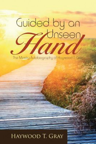 Carte Guided by an Unseen Hand HAYWOOD T. GRAY