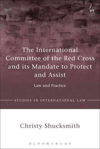 Carte International Committee of the Red Cross and its Mandate to Protect and Assist Christy Shucksmith