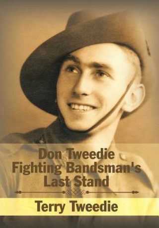 Βιβλίο Don Tweedie Fighting Bandsman's Last Stand TERRY TWEEDIE