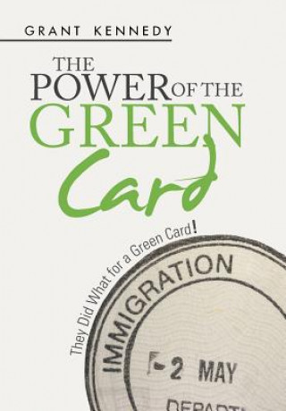 Kniha Power of the Green Card GRANT KENNEDY