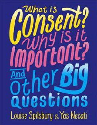 Buch What is Consent? Why is it Important? And Other Big Questions Yas Necati