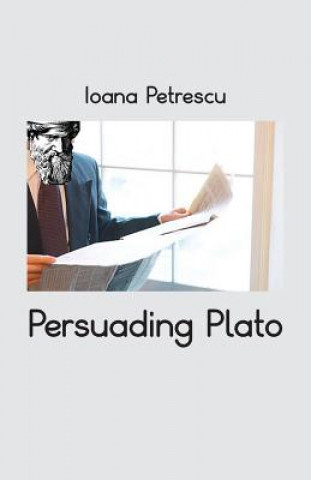 Kniha Persuading Plato IOANA PETRESCU