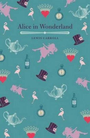Könyv Alices Adventures in Wonderland Lewis Carroll