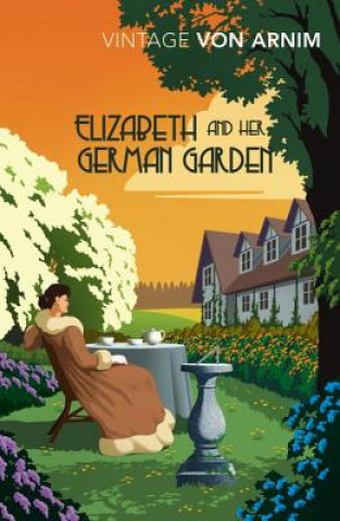 Könyv Elizabeth and her German Garden Elizabeth Von Arnim