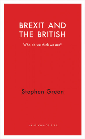 Könyv Brexit and the British Stephen Green