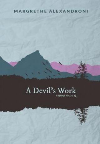 Könyv Devil's Work and Other Short Stories MARGRET ALEXANDRONI