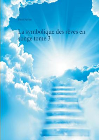 Kniha symbolique des reves en songe tome 3 POYET KARINE