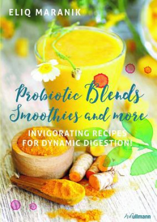 Kniha Probiotic Blends Smoothies and more ELIQ MARANIK