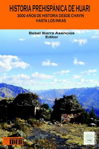 Libro Historia Prehispanica de Huari BEBEL IBARRA