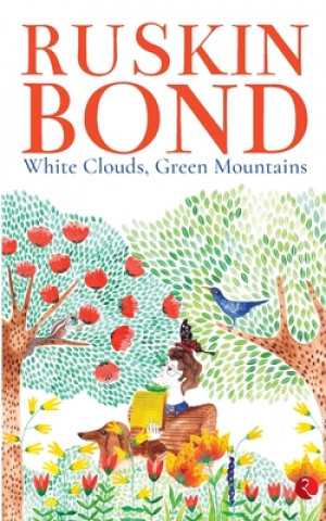 Książka White Clouds, Green Mountains Ruskin Bond