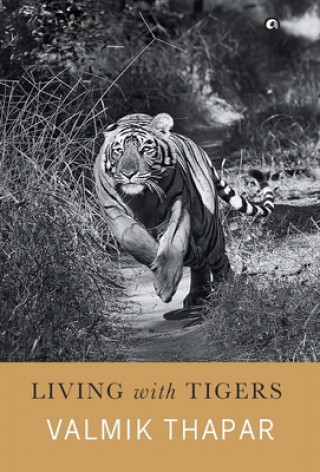 Carte Living with Tigers VALMIK THAPAR
