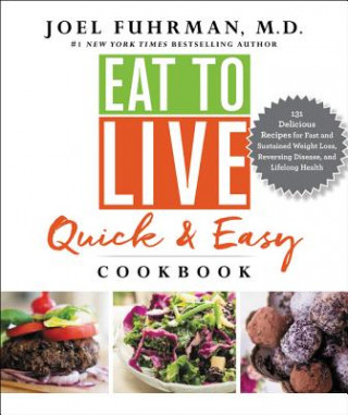 Книга Eat to Live Quick and Easy Cookbook Joel Fuhrman