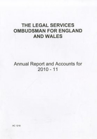 Könyv The Legal Services Ombudsman for England and Wales: Annual Report and Accounts for the Year Ended 31 March 2011 U K Stationery Office